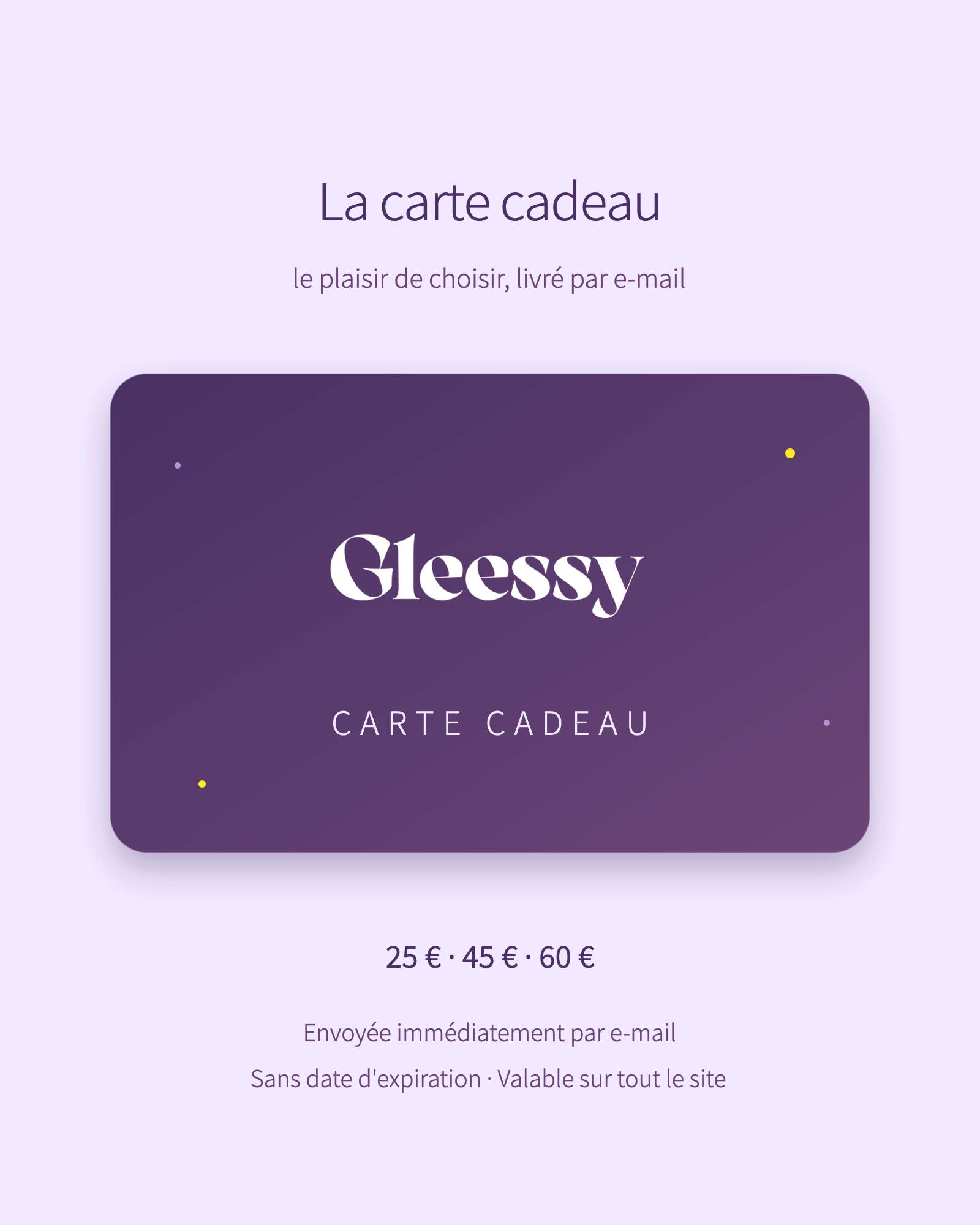 Carte cadeau Gleessy — 25 €, 45 € ou 60 €, envoyée par e-mail